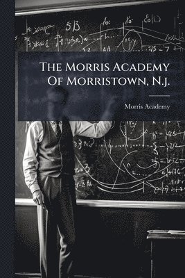 bokomslag Morris Academy Of Morristown, N.j.