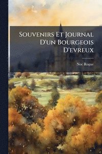 bokomslag Souvenirs Et Journal D'un Bourgeois D'evreux