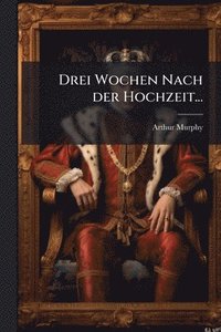 bokomslag Drei Wochen Nach der Hochzeit...