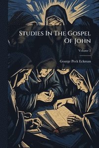 bokomslag Studies In The Gospel Of John