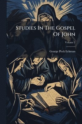 bokomslag Studies In The Gospel Of John