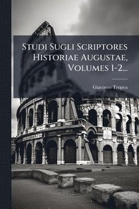 bokomslag Studi Sugli Scriptores Historiae Augustae, Volumes 1-2...