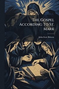 bokomslag The Gospel According To St. Mark