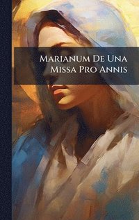 bokomslag Marianum De Una Missa Pro Annis