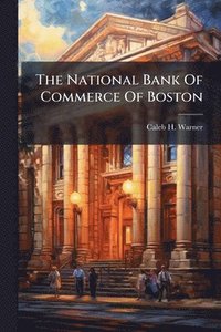 bokomslag The National Bank Of Commerce Of Boston