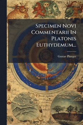 Gustav Pinzger - Specimen Novi Commentarii In Platonis Euthydemum..., Häftad