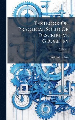 bokomslag Textbook On Practical Solid Or Descriptive Geometry