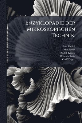 bokomslag Enzyklopädie der mikroskopischen Technik.