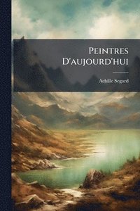 bokomslag Peintres D'aujourd'hui