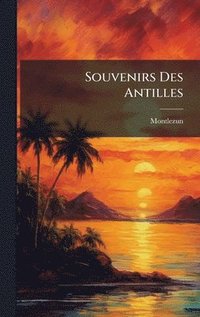 bokomslag Souvenirs Des Antilles