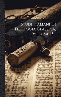 bokomslag Studi Italiani Di Filologia Classica, Volume 15...