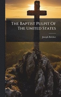 bokomslag Baptist Pulpit Of The United States