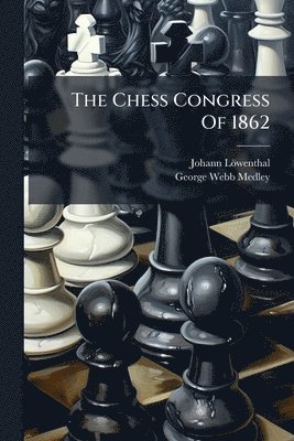 bokomslag Chess Congress Of 1862