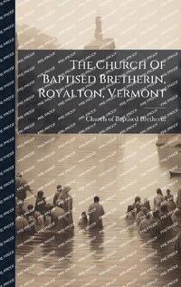 bokomslag Church Of Baptised Bretherin, Royalton, Vermont