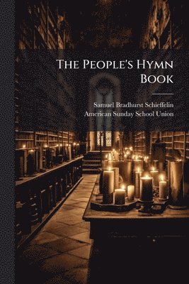 bokomslag The People's Hymn Book