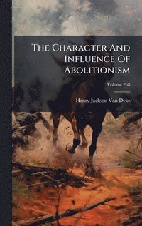 bokomslag Character And Influence Of Abolitionism