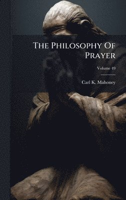 bokomslag The Philosophy Of Prayer