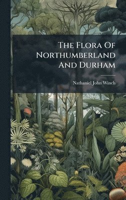 Flora Of Northumberland And Durham