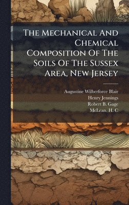 Mechanical And Chemical Composition Of The Soils Of The Sussex Area, New Jersey