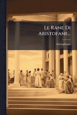 bokomslag Le Rane Di Aristofane...