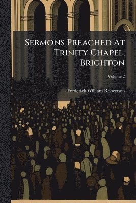 bokomslag Sermons Preached At Trinity Chapel, Brighton