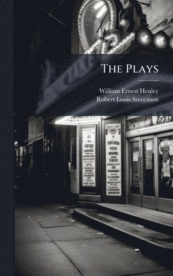 William Ernest Henley - Plays, Inbunden