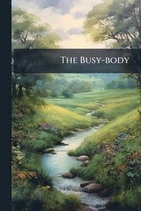 bokomslag The Busy-body