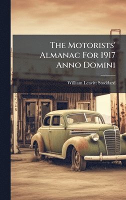 Motorists' Almanac For 1917 Anno Domini