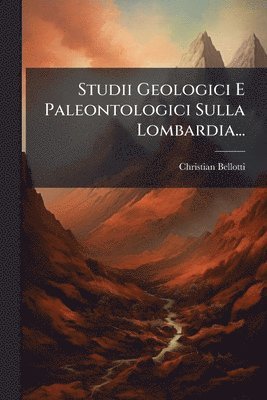 bokomslag Studii Geologici E Paleontologici Sulla Lombardia...