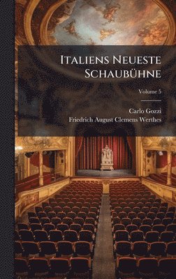 Carlo Gozzi - Italiens Neueste SchaubÃ1/4hne, Inbunden