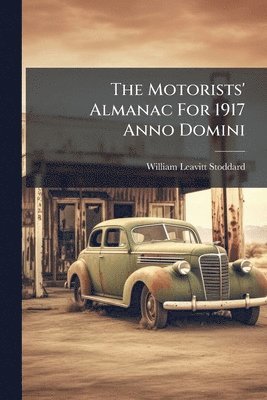 Motorists' Almanac For 1917 Anno Domini