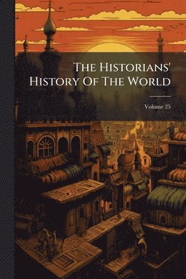 Historians' History Of The World