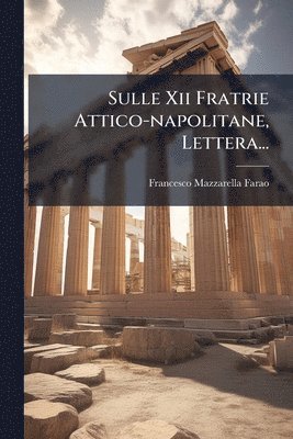 Sulle Xii Fratrie Attico-napolitane, Lettera...