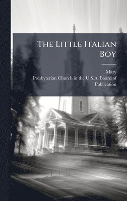 Mary (Cousin ), Mary (Cousin )., Mary (Cousin.), Mary (Cousin - Little Italian Boy, Inbunden
