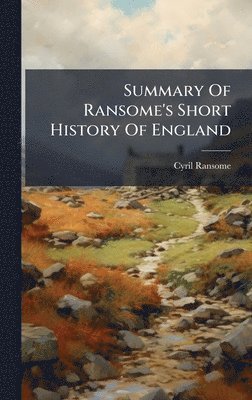 Cyril Ransome - Summary Of Ransome's Short History Of England, Inbunden