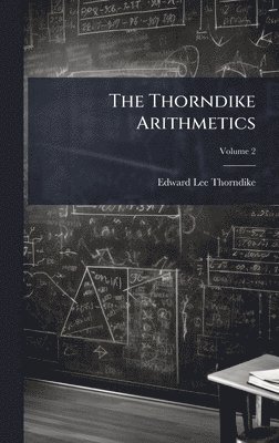 Edward Lee Thorndike - Thorndike Arithmetics, Inbunden