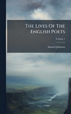 Samuel Johnson - Lives Of The English Poets, Inbunden