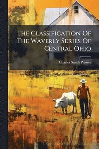 bokomslag Classification Of The Waverly Series Of Central Ohio