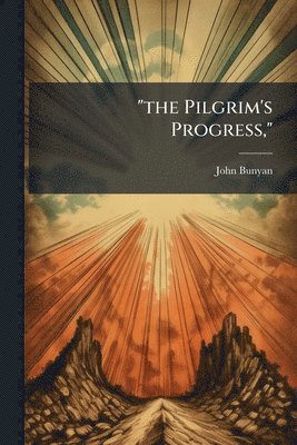 John Bunyan - "the Pilgrim's Progress,", Häftad