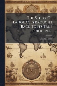 bokomslag Study Of Languages Brought Back To Its True Principles