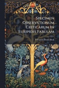 bokomslag Specimen Observationum Criticarum In Euripidis Fabulam
