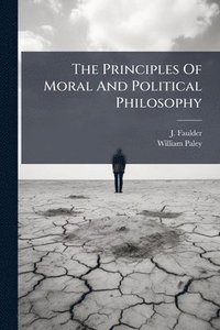 bokomslag Principles Of Moral And Political Philosophy