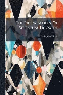bokomslag Preparation Of Selenium Trioxide