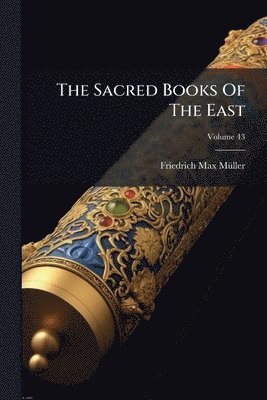 Friedrich Max Mã1/4ller - Sacred Books Of The East, Häftad