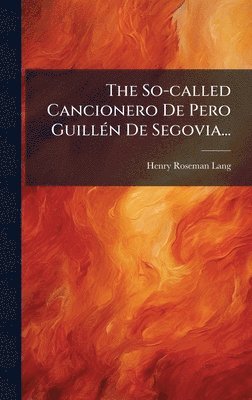 The So-called Cancionero De Pero GuillÃ(c)n De Segovia...