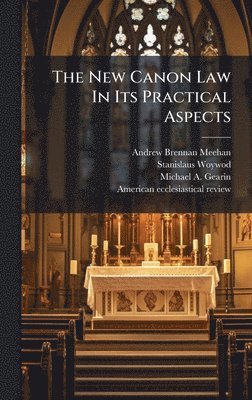 New Canon Law In Its Practical Aspects