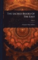 bokomslag The Sacred Books Of The East