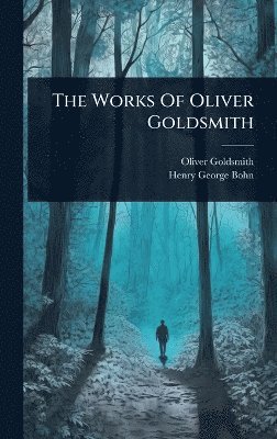 bokomslag Works Of Oliver Goldsmith