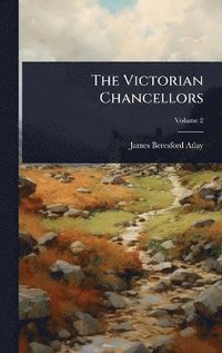 bokomslag Victorian Chancellors