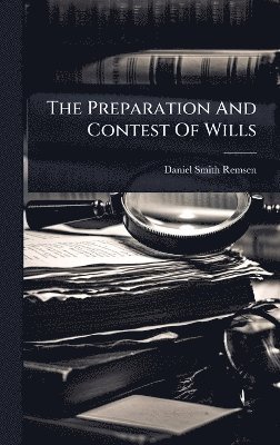 bokomslag Preparation And Contest Of Wills